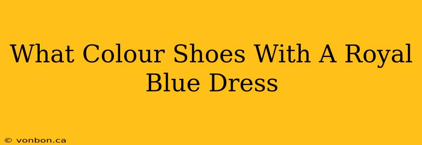 What Colour Shoes With A Royal Blue Dress