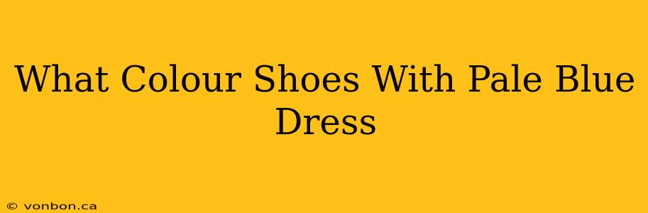 What Colour Shoes With Pale Blue Dress