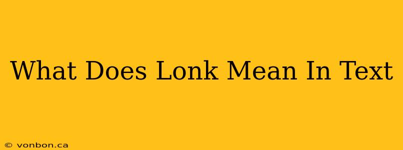 What Does Lonk Mean In Text