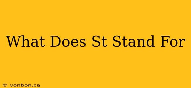 What Does St Stand For