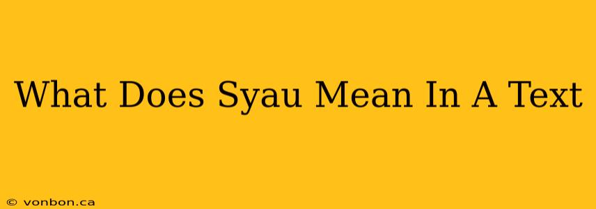 What Does Syau Mean In A Text