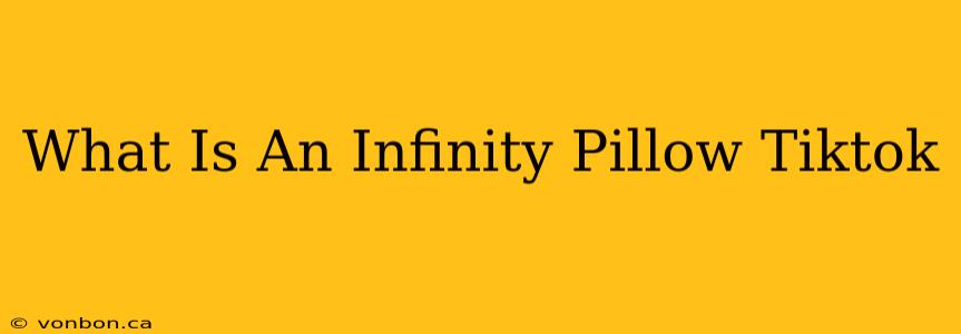 What Is An Infinity Pillow Tiktok