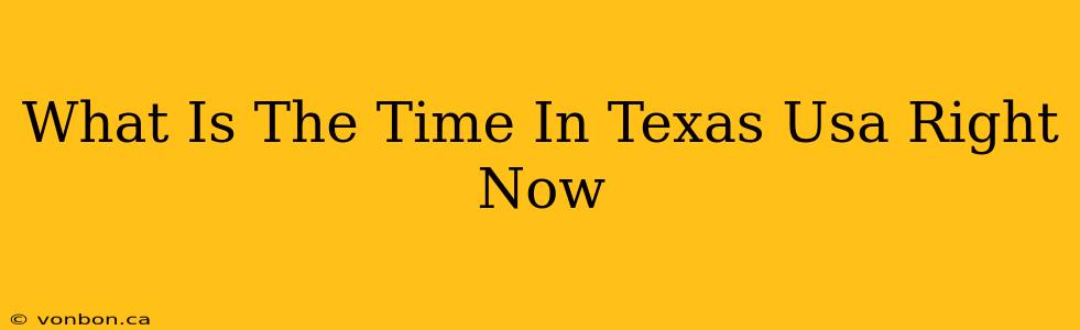 What Is The Time In Texas Usa Right Now