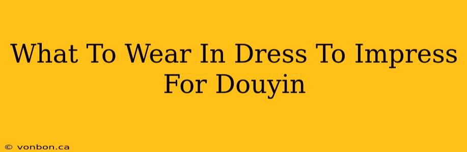 What To Wear In Dress To Impress For Douyin