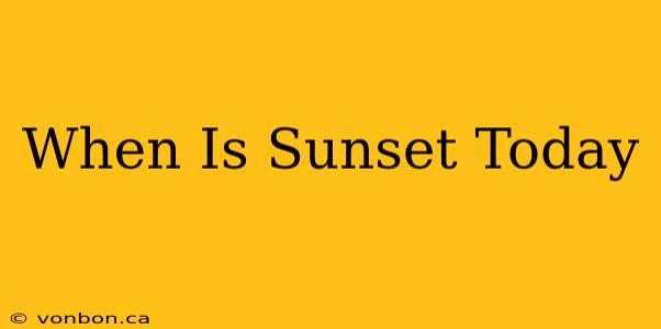 When Is Sunset Today