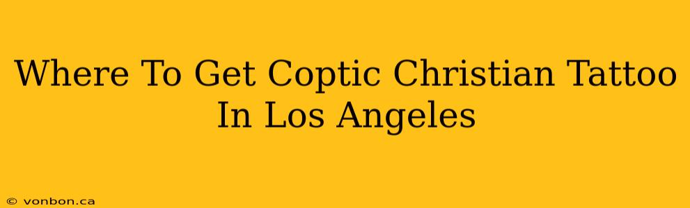 Where To Get Coptic Christian Tattoo In Los Angeles