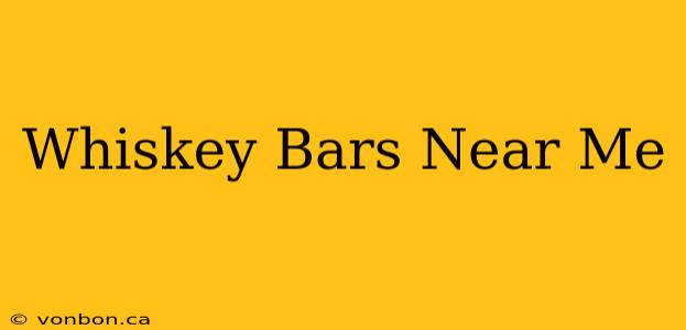 Whiskey Bars Near Me