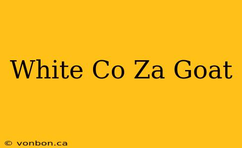 White Co Za Goat