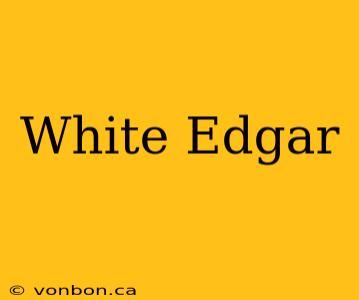 White Edgar