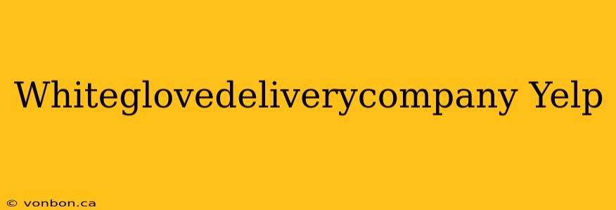 Whiteglovedeliverycompany Yelp