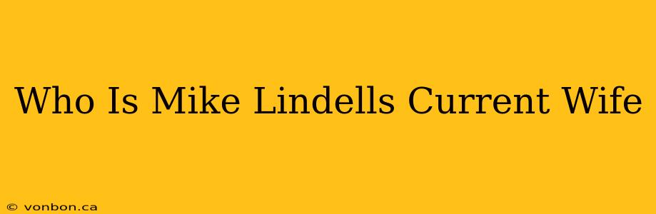 Who Is Mike Lindells Current Wife