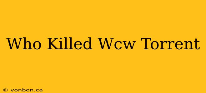 Who Killed Wcw Torrent