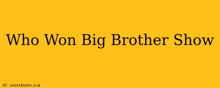 Who Won Big Brother Show