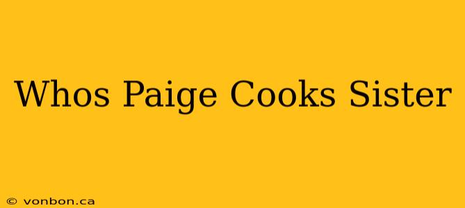 Whos Paige Cooks Sister