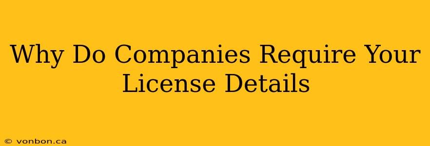 Why Do Companies Require Your License Details