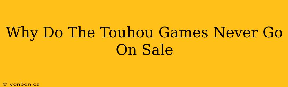 Why Do The Touhou Games Never Go On Sale