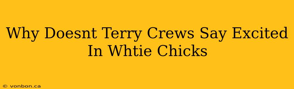 Why Doesnt Terry Crews Say Excited In Whtie Chicks