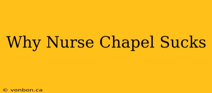 Why Nurse Chapel Sucks