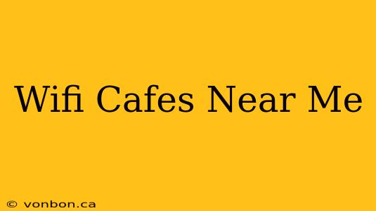 Wifi Cafes Near Me