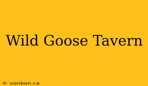 Wild Goose Tavern