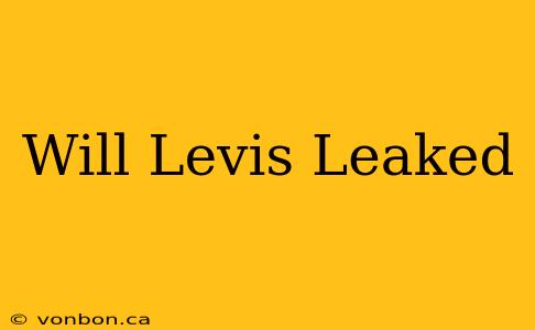 Will Levis Leaked