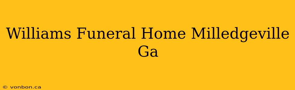 Williams Funeral Home Milledgeville Ga