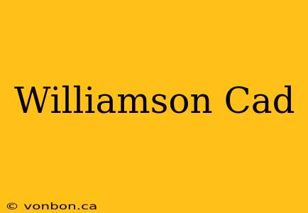 Williamson Cad