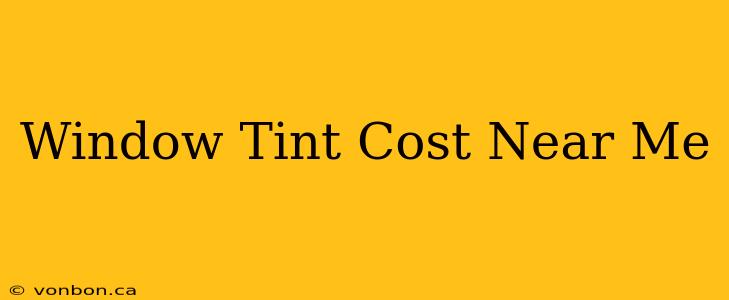 Window Tint Cost Near Me