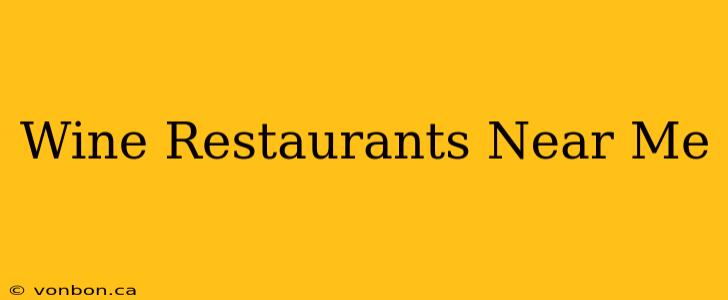 Wine Restaurants Near Me