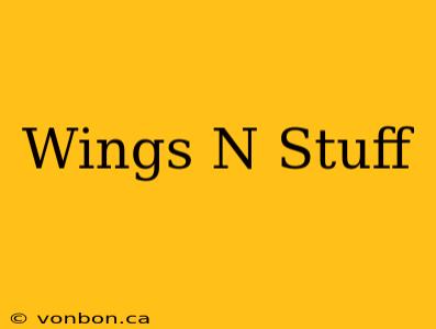 Wings N Stuff