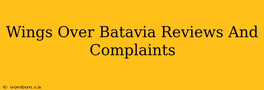 Wings Over Batavia Reviews And Complaints