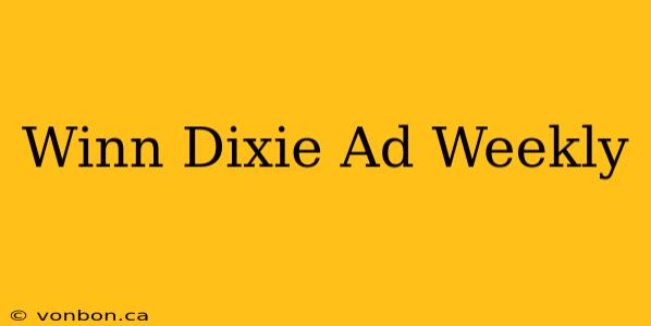 Winn Dixie Ad Weekly