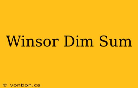 Winsor Dim Sum