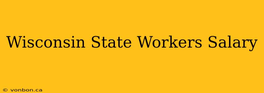 Wisconsin State Workers Salary