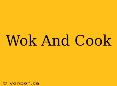 Wok And Cook