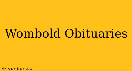 Wombold Obituaries