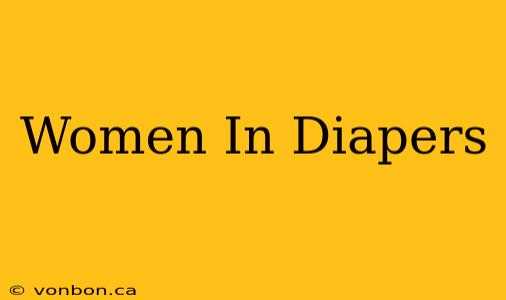 Women In Diapers