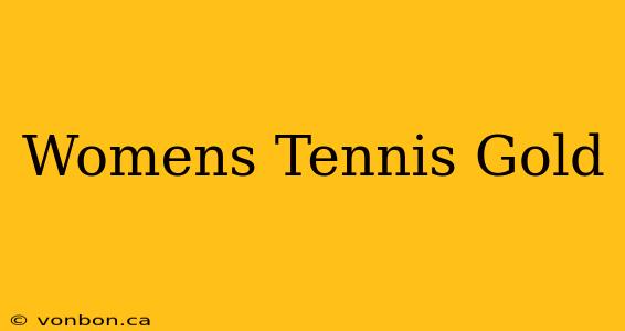 Womens Tennis Gold