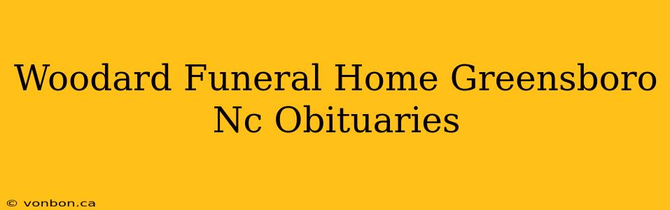 Woodard Funeral Home Greensboro Nc Obituaries