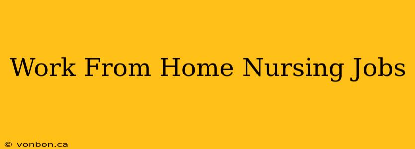 Work From Home Nursing Jobs