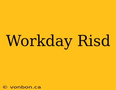 Workday Risd