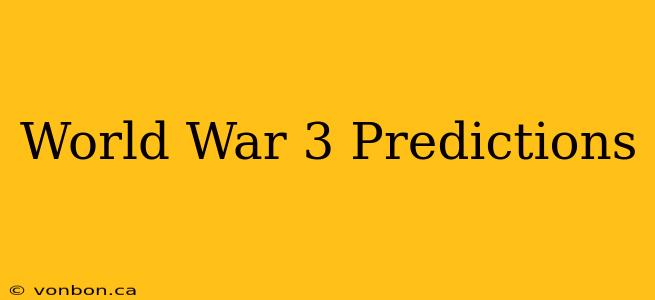 World War 3 Predictions