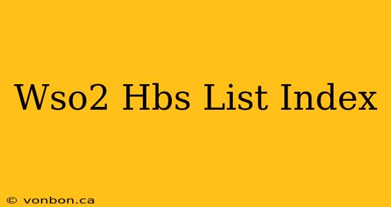 Wso2 Hbs List Index