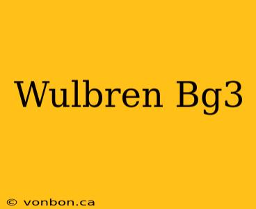 Wulbren Bg3