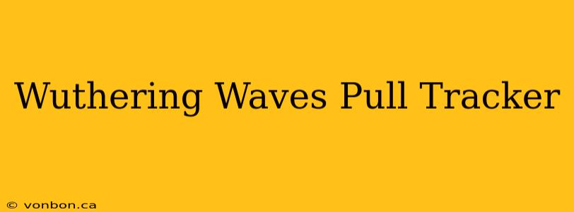 Wuthering Waves Pull Tracker