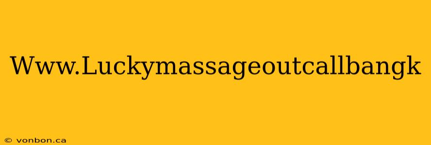 Www.Luckymassageoutcallbangk