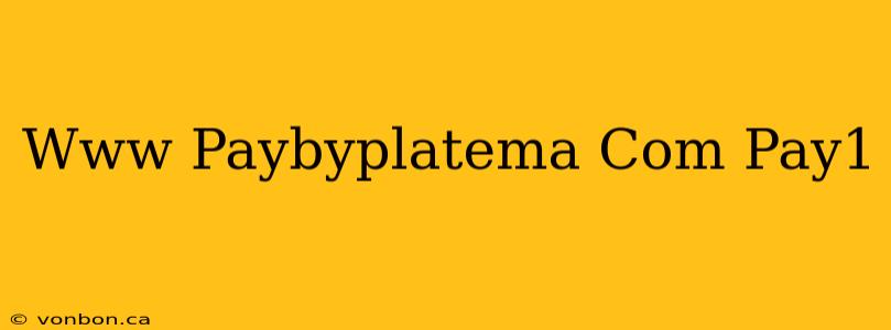 Www Paybyplatema Com Pay1