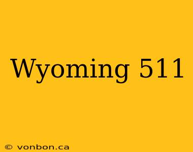 Wyoming 511