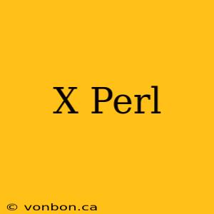 X Perl