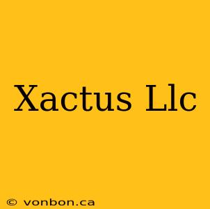 Xactus Llc